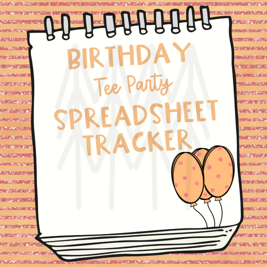 Birthday Tee Party Spreadsheet Tracker - Digital Download