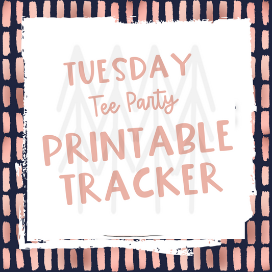 Tee Party Tuesday Tracking - Printable Digital Download
